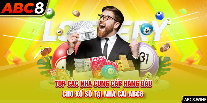 Top các nhà cung cấp hàng đầu cho xổ số tại nhà cái ABC8