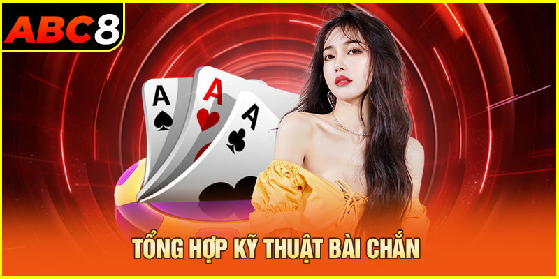 Tổng hợp kỹ thuật bài chắn 